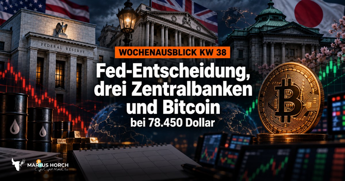 KW 38: Fed-Entscheidung, drei Zentralbanken und Bitcoin bei 78.450 Dollar